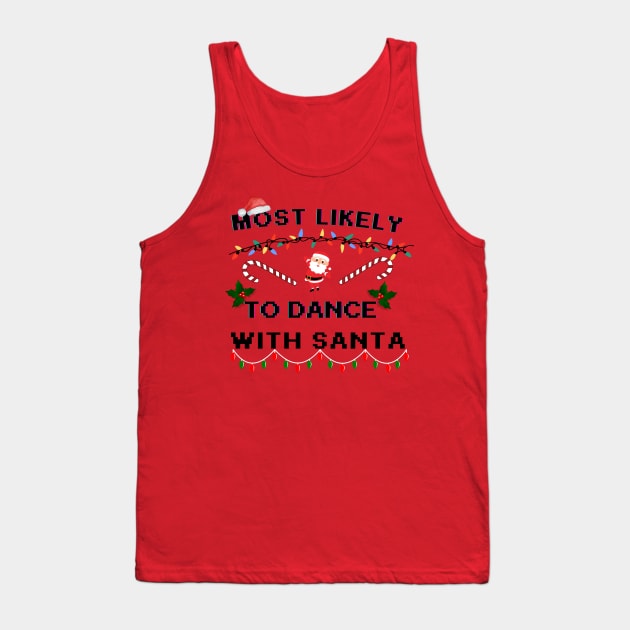 funny Christmas Quotes Most Likely And Family Matching group,Most Likely Tank Top by YuriArt